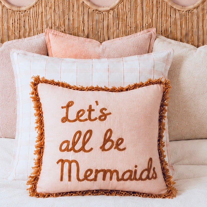 Lets all be Mermaids Cushion