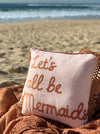 Lets all be Mermaids - Cushion - Champagne pink 45 x 45cm